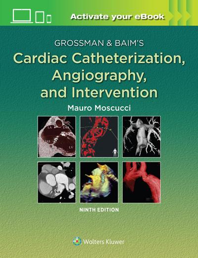 Grossman & Baim’s Cardiac Catheterization, Angiography, and Intervention