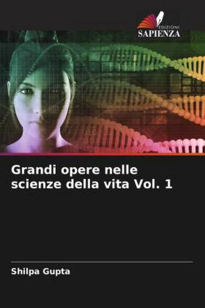 Grandi opere nelle scienze della vita Vol. 1