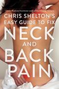 Chris Shelton’s Easy Guide to Fix Neck and Back Pain