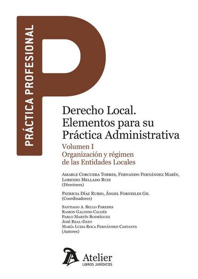 Derecho local. Elementos para su práctica administrativa, Vol. I