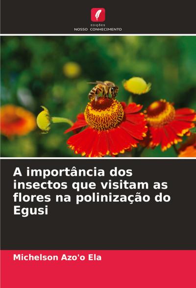 A importância dos insectos que visitam as flores na polinização do Egusi