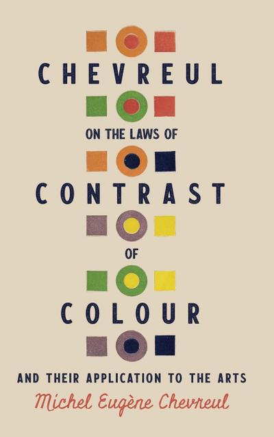 Chevreul on the Laws of Contrast of Colour