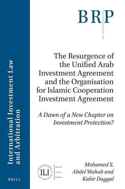 The Resurgence of the Unified Arab Investment Agreement and the Organisation for Islamic Cooperation Investment Agreement