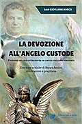 La devozione all’Angelo custode - Edizione del 1845 ritradotta in lingua italiana corrente