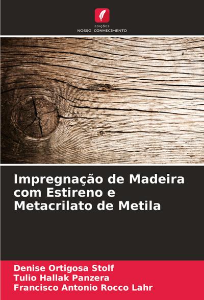 Impregnação de Madeira com Estireno e Metacrilato de Metila