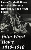 Julia Ward Howe, 1819-1910