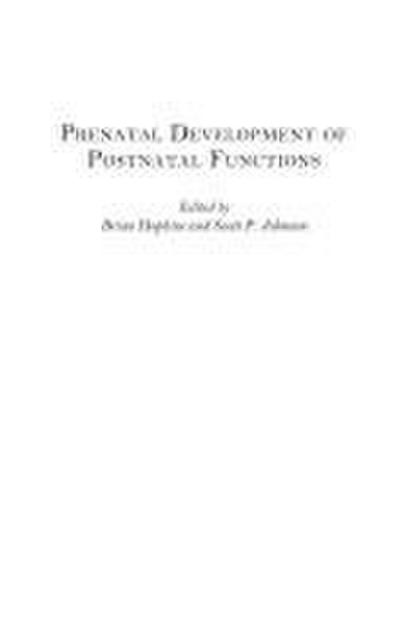 Prenatal Development of Postnatal Functions