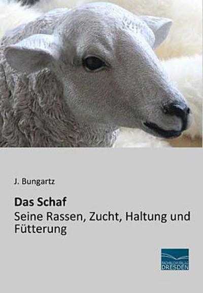 Das Schaf - Seine Rassen, Zucht, Haltung und Fütterung