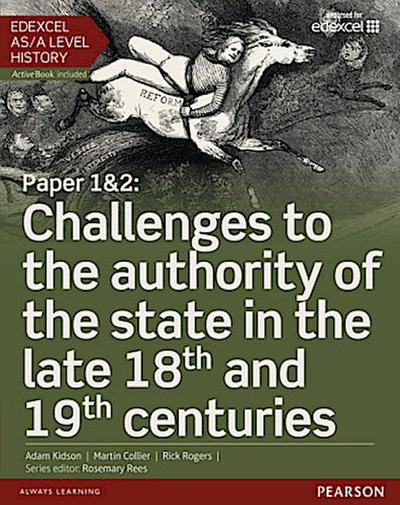 Edexcel AS/A Level History, Paper 1&2: Challenges to the authority of the state in the late 18th and 19th centuries Student Book + ActiveBook
