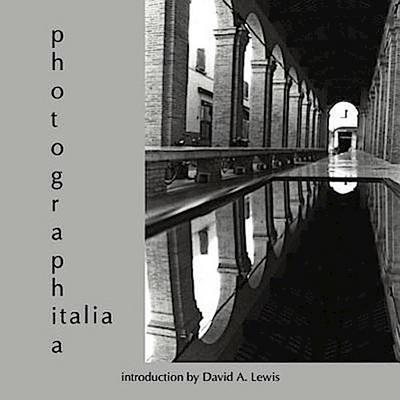 Lewis, D:  Fotografia Italiana Ora / Italian Photography Now