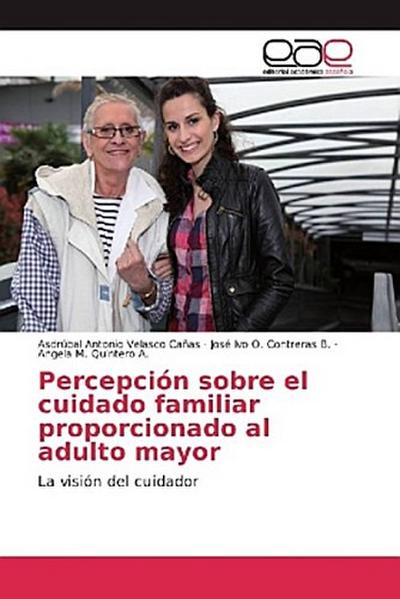 Percepción sobre el cuidado familiar proporcionado al adulto mayor