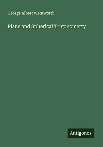 Plane and Spherical Trigonometry