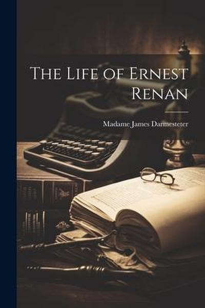 The Life of Ernest Renan