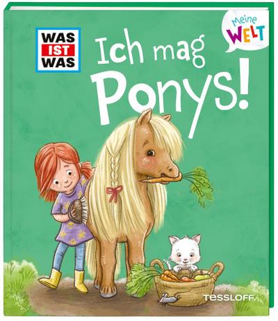 WAS IST WAS Meine Welt Band 7 Ich mag Ponys!