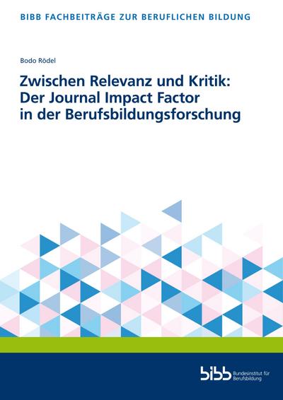 Zwischen Relevanz und Kritik: Der Journal Impact Factor in der Berufsbildungsforschung