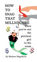 How to Snag a Millionaire When You’re Not the Prettiest Girl in the Room