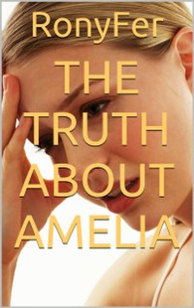 The Truth About Amelia