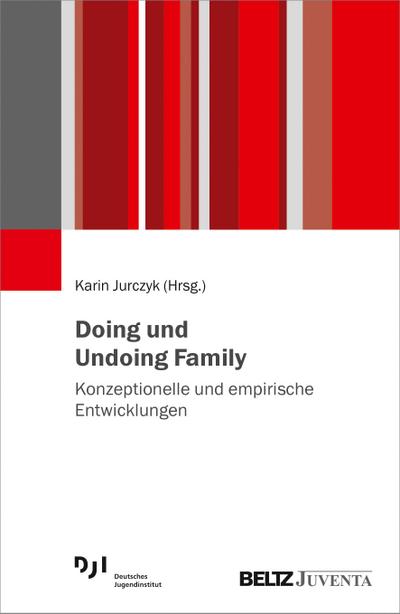 Doing und Undoing Family
