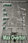 The Heirs (Strong is the Ma’at of Re, #2)