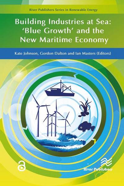 Building Industries at Sea - &#65533;blue Growth&#65533; And the New Maritime Economy