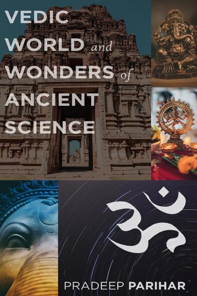 Parihar, P: Vedic World and Ancient Science
