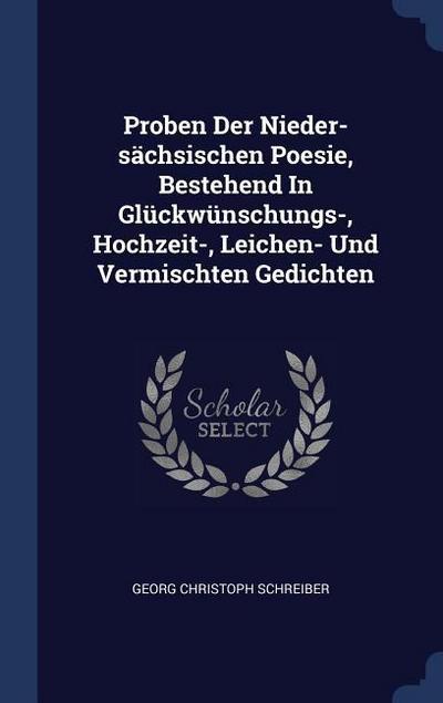 Proben Der Nieder-sächsischen Poesie, Bestehend In Glückwünschungs-, Hochzeit-, Leichen- Und Vermischten Gedichten