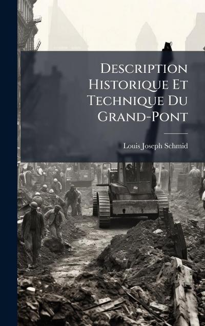 Description Historique Et Technique Du Grand-Pont