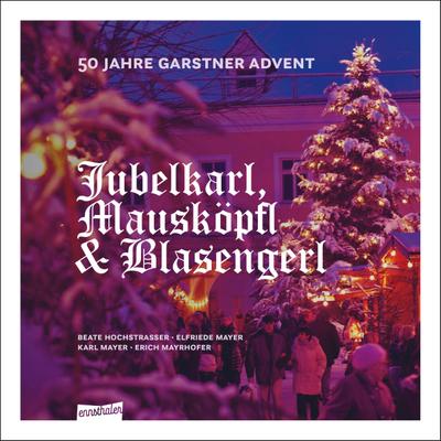 Jubelkarl, Mausköpfl und Blasengerl
