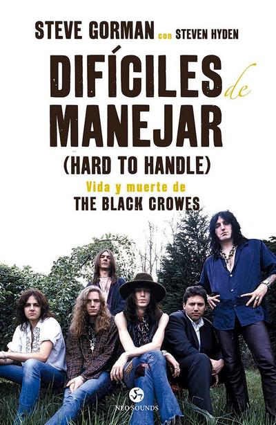 Difíciles de manejar : vida y muerte de The Black Crowes