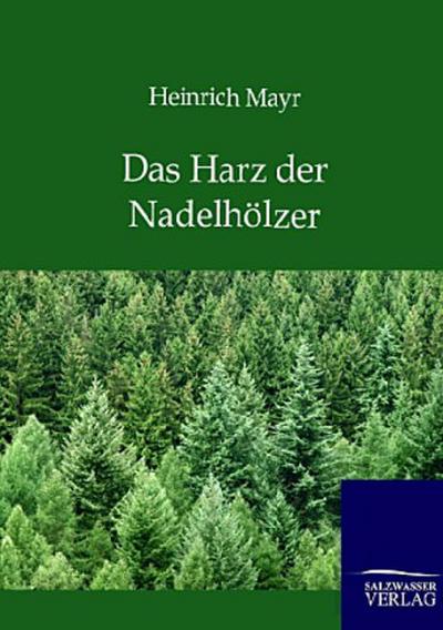 Das Harz der Nadelhölzer