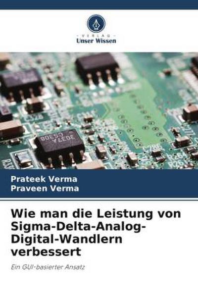 Wie man die Leistung von Sigma-Delta-Analog-Digital-Wandlern verbessert