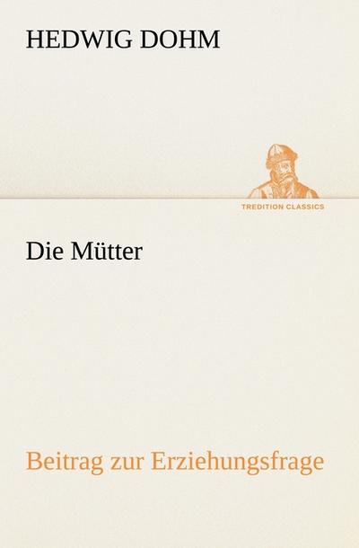 Die Mütter - Hedwig Dohm
