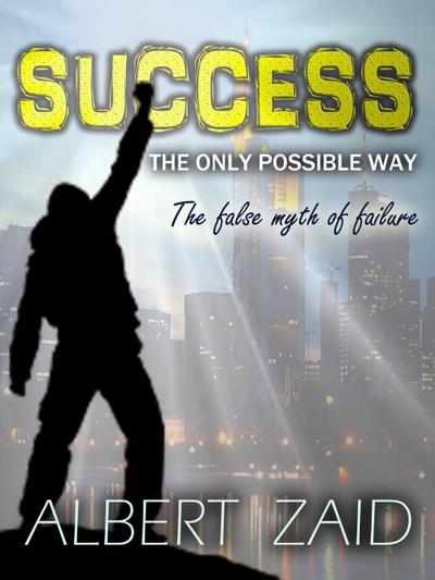 Success: The only possible way.