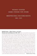 Rudolf Steiner - Marie Steiner-von Sivers: Briefwechsel und Dokumente 1901-1925