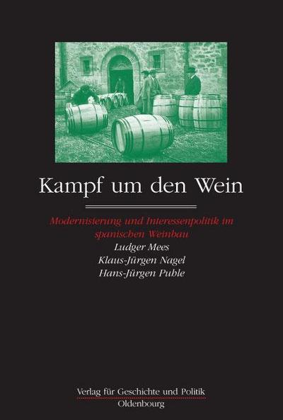 Kampf um den Wein: Modernisierung und Interessenpolitik im spanischen Weinbau