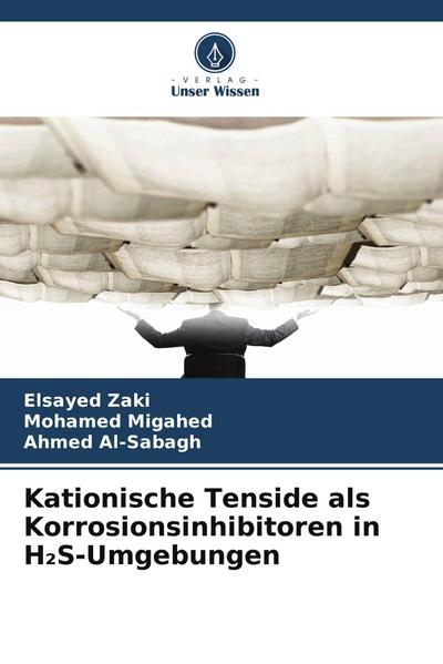 Kationische Tenside als Korrosionsinhibitoren in H¿S-Umgebungen