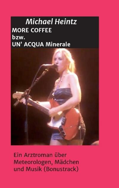 MORE COFFEE bzw. UN’ ACQUA MINERALE