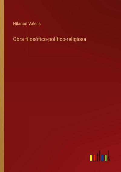 Obra filosófico-político-religiosa