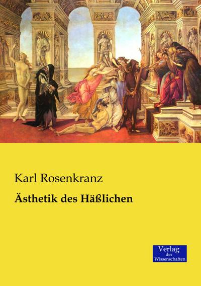 Ästhetik des Häßlichen