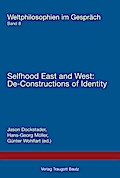 Selfhood East and West: Selfhood East and West: De-Constructions of Identity