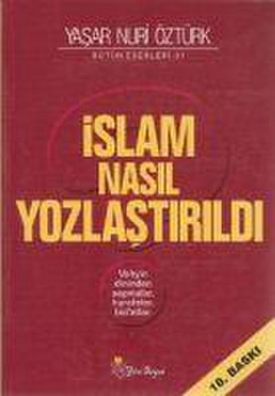 Nuri Öztürk, Y: Islam Nasil Yozlastirildi