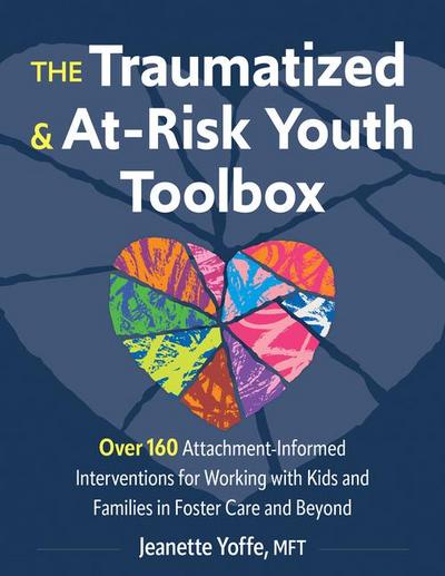 The Traumatized and At-Risk Youth Toolbox