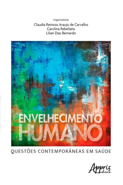 Envelhecimento Humano: Questões Contemporâneas em Saúde