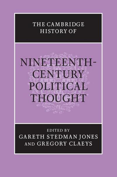 The Cambridge History of Nineteenth-Century Political Thought
