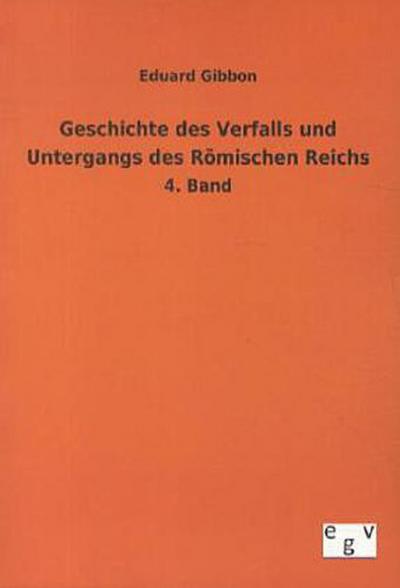 Geschichte des Verfalls und Untergangs des Römischen Reichs