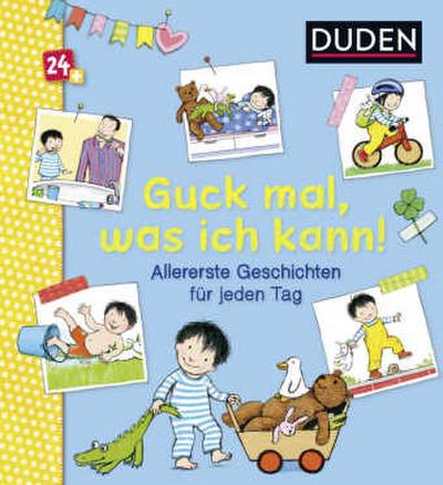 Duden 24+: Guck mal, was ich kann! Allererste Geschichten f