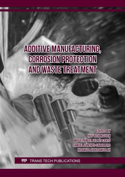 Additive Manufacturing, Corrosion Protection and Waste Treatment