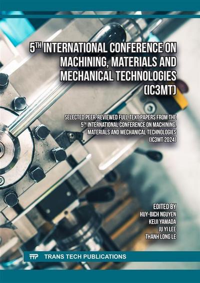 5th International Conference on Machining, Materials and Mechanical Technologies (IC3MT)