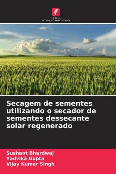 Secagem de sementes utilizando o secador de sementes dessecante solar regenerado