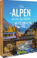 Die Alpen mit dem Zug entdecken